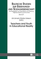 New Approaches in Educational and Social Sciences / Neue Denkansaetze in den Bildungs- und Sozialwissenschaften 27 - Teachers and Youth in Educational Reality
