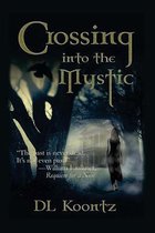 The Crossings Trilogy- Crossing Into the Mystic