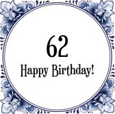 Verjaardag Tegeltje met Spreuk (62 jaar: Happy birthday! 62! + cadeau verpakking & plakhanger