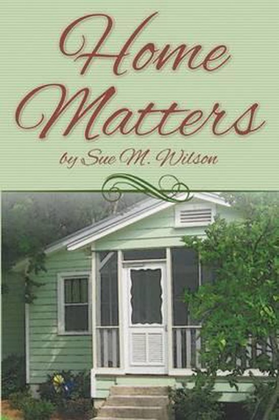 Home Matters, Sue M Wilson 9780990813699 Boeken bol