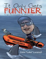 Boek cover It Only Gets Funnier: True Adventures of Bluewater Cruising van Onbekend