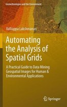 Automating the Analysis of Spatial Grids: A Practical Guide to Data Mining Geospatial Images for Human & Environmental Applications