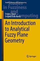 Studies in Fuzziness and Soft Computing 381 - An Introduction to Analytical Fuzzy Plane Geometry