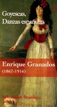 Enrique Granados: Goyescas; Danzas españolas