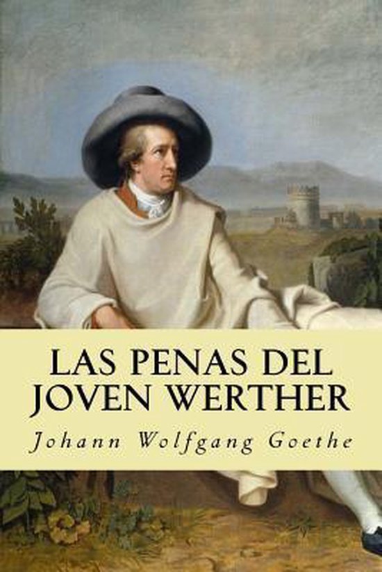 Boekomslag van 'Las Penas del Joven Werther' met een schilderij van Johann Wolfgang Goethe in een hoed en cape.