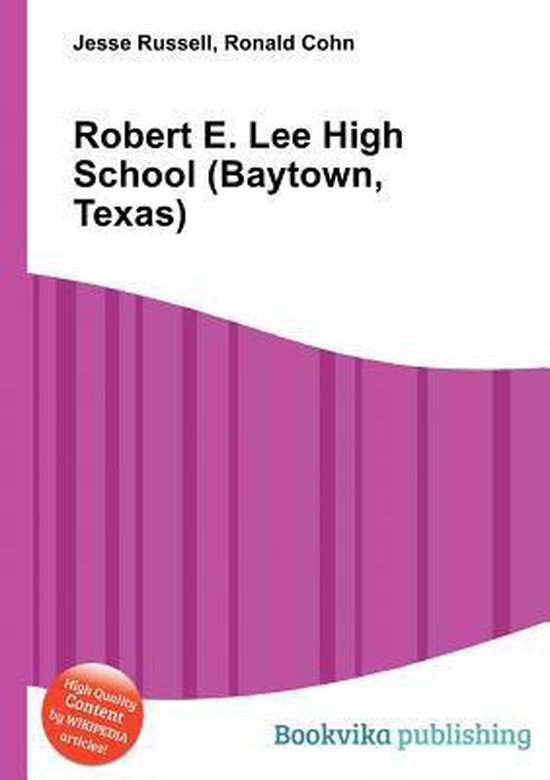 Robert E. Lee High School (Baytown, Texas) 9785511626918 Boeken