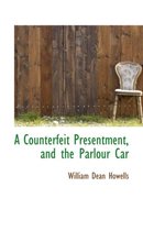 A Counterfeit Presentment, and the Parlour Car