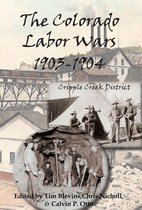 Regional History Series - The Colorado Labor Wars: Cripple Creek, 1903-1904