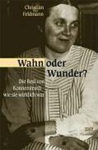 Wahn oder Wunder?