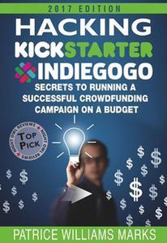 Hacking Kickstarter, Indiegogo 9781493554669 Patrice Williams Marks