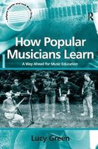 Ashgate Popular and Folk Music Series- How Popular Musicians Learn