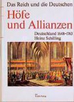 Höfe und Allianzen. Deutschland 1648 - 1763. Das Reich und die Deutschen