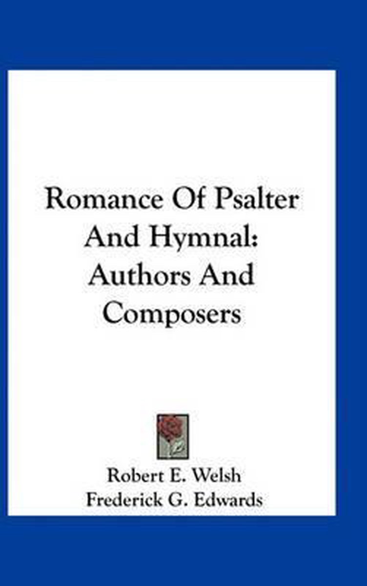 Romance Of Psalter And Hymnal van Robert D Welsh
