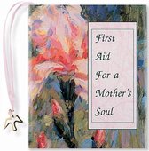 First Aid for a Mother's Soul