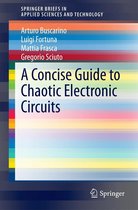 SpringerBriefs in Applied Sciences and Technology - A Concise Guide to Chaotic Electronic Circuits