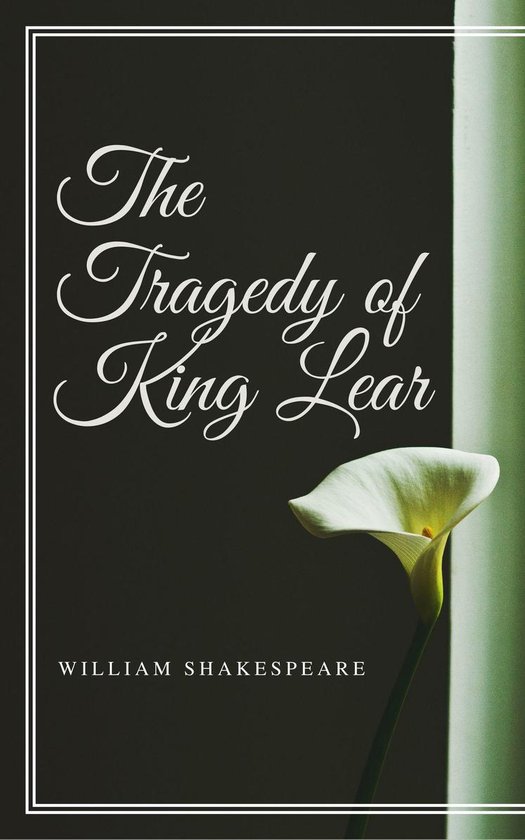 Annotated William Shakespeare - The Tragedy of King Lear (Annotated ...