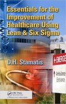 Essentials For The Improvement Of Healthcare Using Lean & Six Sigma