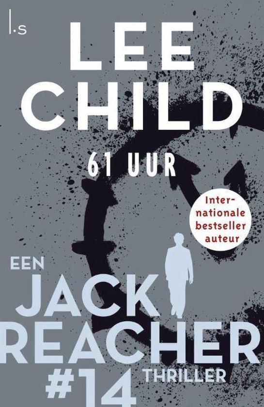 Boekomslag van '61 Uur' van Lee Child, met de tekst 'Een Jack Reacher Thriller'. Grijze achtergrond met spetters en een silhouette van een man.