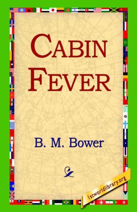 Cabin Fever, B. M. Bower 9781421811116 Boeken
