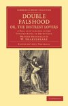 Cambridge Library Collection - Shakespeare and Renaissance Drama- Double Falshood; or, The Distrest Lovers