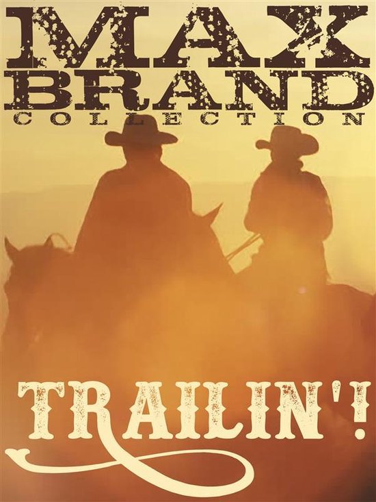 Max Brand Collection - Trailin'! - cover