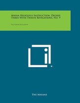 Mayan Religious Instruction, Degree Three with Twelve Revelations, No. 9
