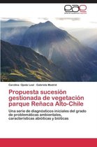 Propuesta Sucesion Gestionada de Vegetacion Parque Renaca Alto-Chile