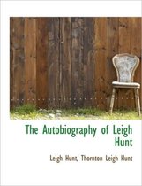 The Autobiography of Leigh Hunt