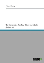 Der slowenische Weinbau - Sitten und Brauche