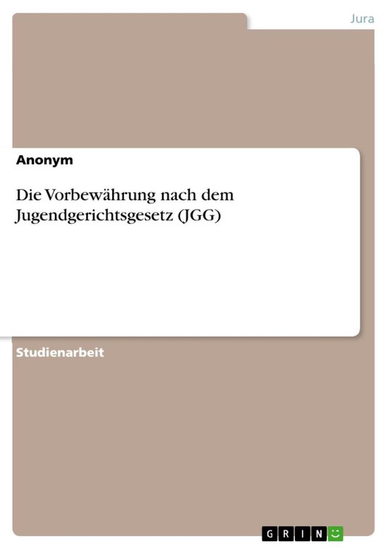 Die Vorbewährung nach dem Jugendgerichtsgesetz (JGG) - cover