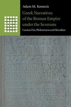 Greek Culture in the Roman World - Greek Narratives of the Roman Empire under the Severans