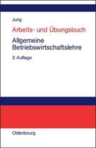 Arbeits- Und Ubungsbuch Allgemeine Betriebswirtschaftslehre