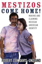 Chicana and Chicano Visions of the Américas Series 19 - Mestizos Come Home!