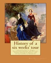 History of a Six Weeks' Tour Through a Part of France, Switzerland, Germany and Holland