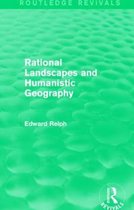 Routledge Revivals- Rational Landscapes and Humanistic Geography