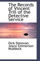 The Records of Vincent Trill of the Detective Service