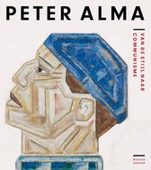Peter Alma: van De Stijl naar communisme