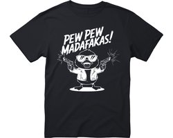 Pew Pew Madafakas! T-shirt - Heren Dames Uniseks - cadeau - Grappige T-shirt’s - Origineel Cadeau - Zwart - Funny - Grappig - Maat M