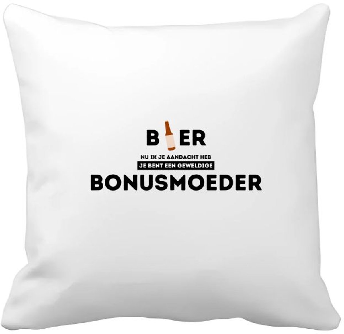 Akyol bier, nu ik je aandacht heb je bent een geweldige bonusmoeder Kussen hoes - Mama - de beste bonusmoeder - moeder cadeautjes - moederdag - verjaardagscadeau - verjaardag - cadeau - geschenk - kado - gift - moeder artikelen - 40 bij 40 cm Multicolor