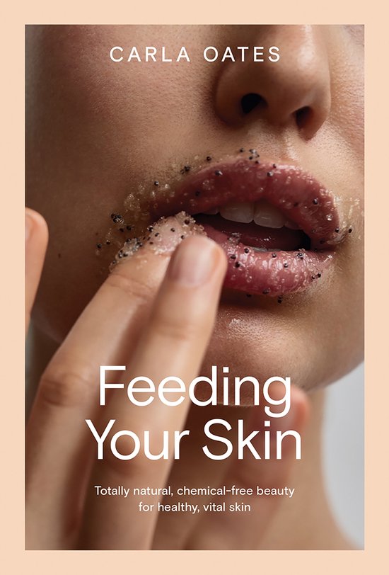 洋書 Feeding Your Skin by Carla Oates Feeding Your Skin : Oates, Carla: Amazon.nl: Boeken