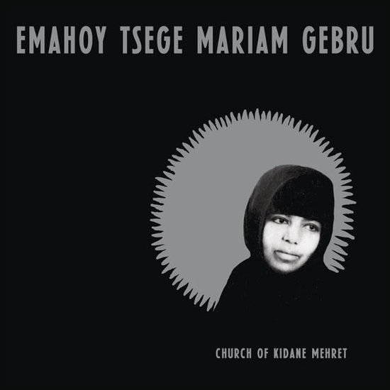Emahoy Tsege Mariam Gebru - Church Of Kidane Mehret (MC)