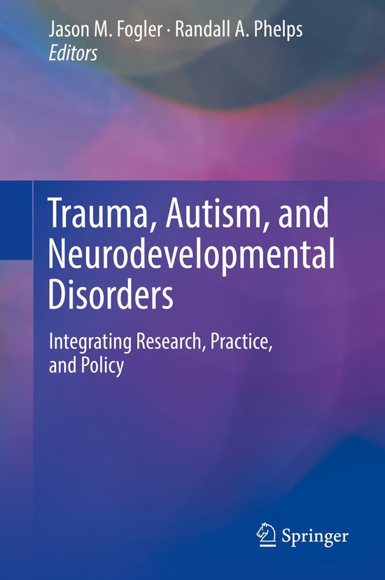 Trauma, Autism, and Neurodevelopmental Disorders - cover