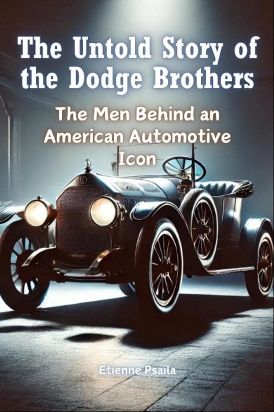 The Untold Story of the Dodge Brothers - cover