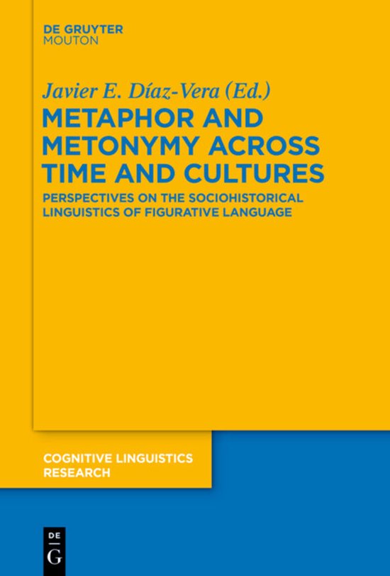 Couverture de livre : Javier E. Díaz-Vera (Ed.) METAPHOR AND METONYMY ACROSS TIME AND CULTURES PERSPECTIVES ON THE SOCIOHISTORICAL LINGUISTICS OF FIGURATIVE LANGUAGE