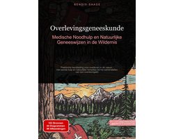 Overlevingsgeneeskunde: Medische Noodhulp en Natuurlijke Geneeswijzen in de Wildernis
