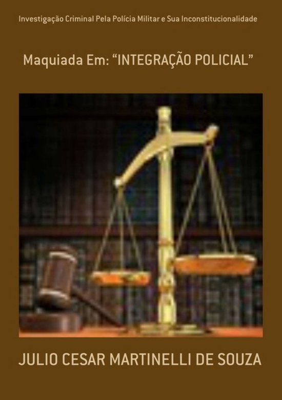 Investigação Criminal Pela Polícia Militar E Sua Inconsti ... - cover