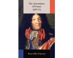 The Ascendancy of France 1598-1715