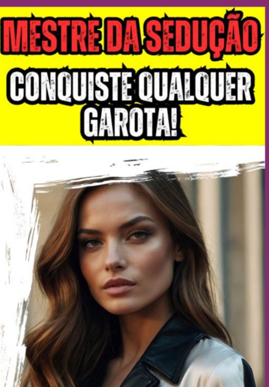 Mestre Da Sedução : Conquiste Qualquer Garota! - cover