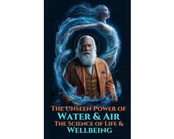 MYSTIC WELLNESS LAB 2 - The Unseen Power of Water & Air – The Science of Life & Wellbeing