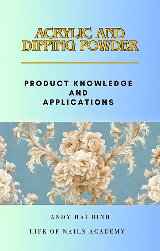 Acrylic and Dipping Powder - Product Knowledge and Applicati ... - cover